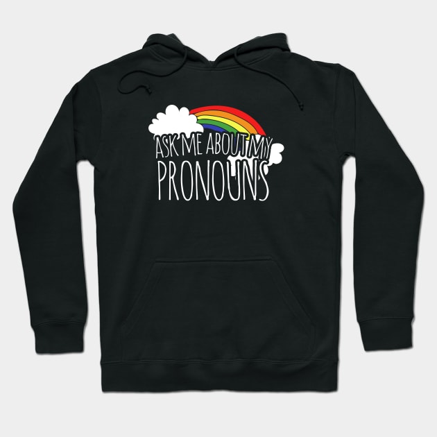 Ask me about my pronouns Hoodie by bubbsnugg